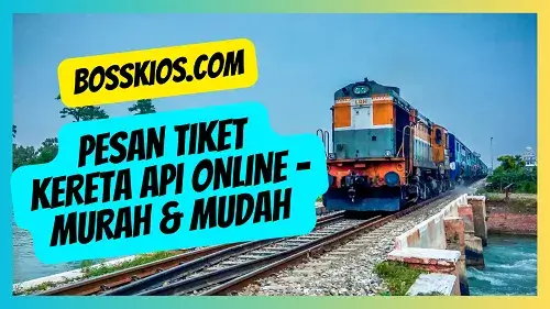 Pesan Tiket Kereta Api Online Mudah & Murah